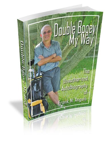 
 Virtual book: Double Bogey My Way by Frank M. Angulo